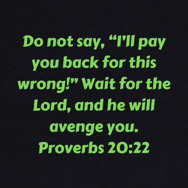 Bible Verse Proverbs 20:22 by Prayingwarrior